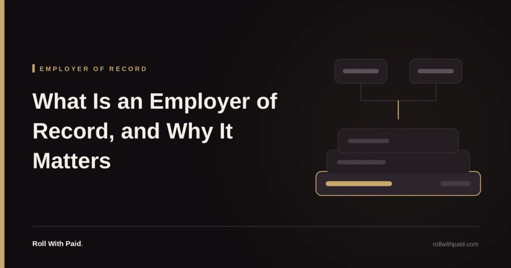 What Is an Employer of Record — and Why It Matters for Your Benefits