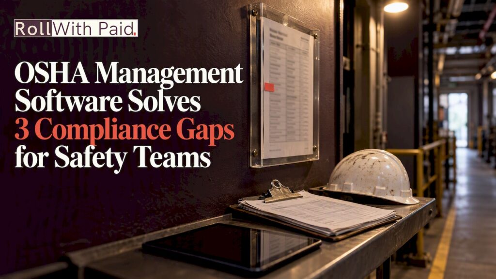 OSHA Management Software Solves 3 Compliance Gaps for Safety Teams